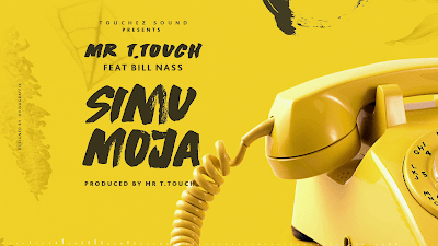 Audio | Mr T Touch Ft Billnass - Simu Moja | Mp3 Download