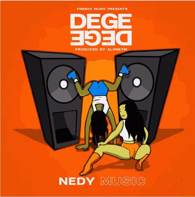 AUDIO | Nedy Music – DegeDege | Download