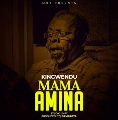 AUDIO : Kingwendu - Mama Amina | Mp3 DOWNLOAD