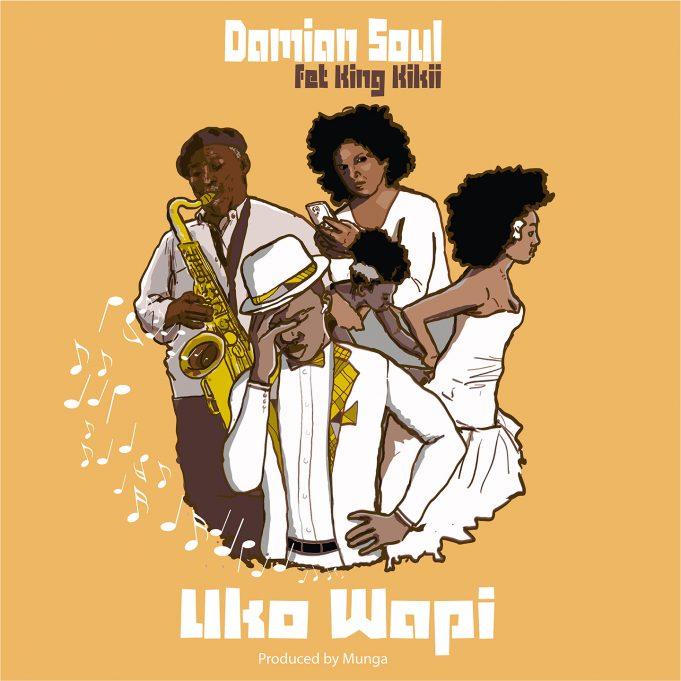AUDIO | Damian Soul Feat King Kikii – Uko wapi | Mp4 Download