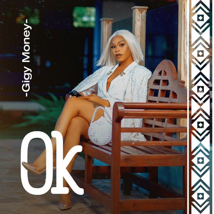 AUDIO: Gigy Money – OK | Mp4 Download