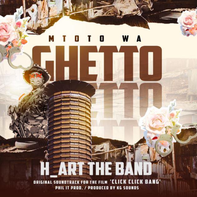 Download Audio Mp3 | H Art The Band – Mtoto Wa Ghetto