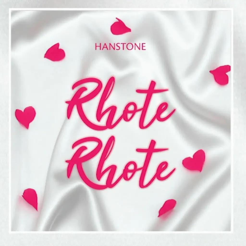 Download Audio Mp3 | Hanstone – Rhote Rhote