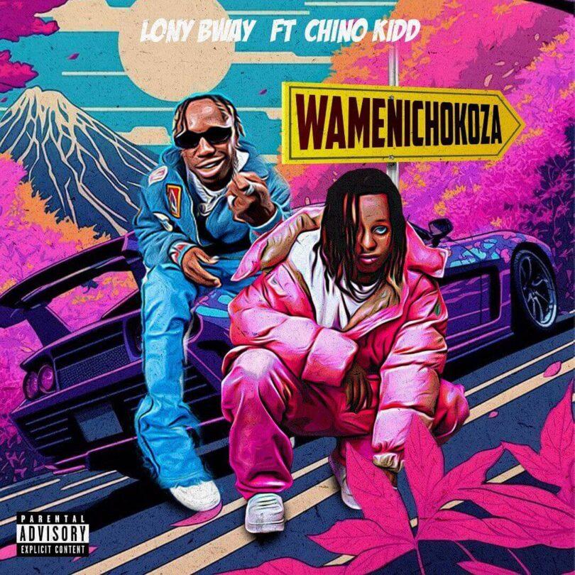 Download Audio Mp3 | Lony bway X CHINO KIDD – WAMENICHOKOZA