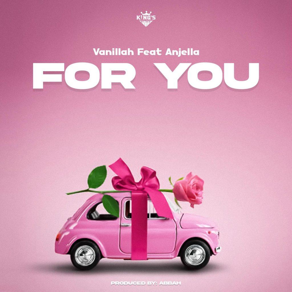 Download Audio Mp3 | Vanillah Ft. Anjella – For you