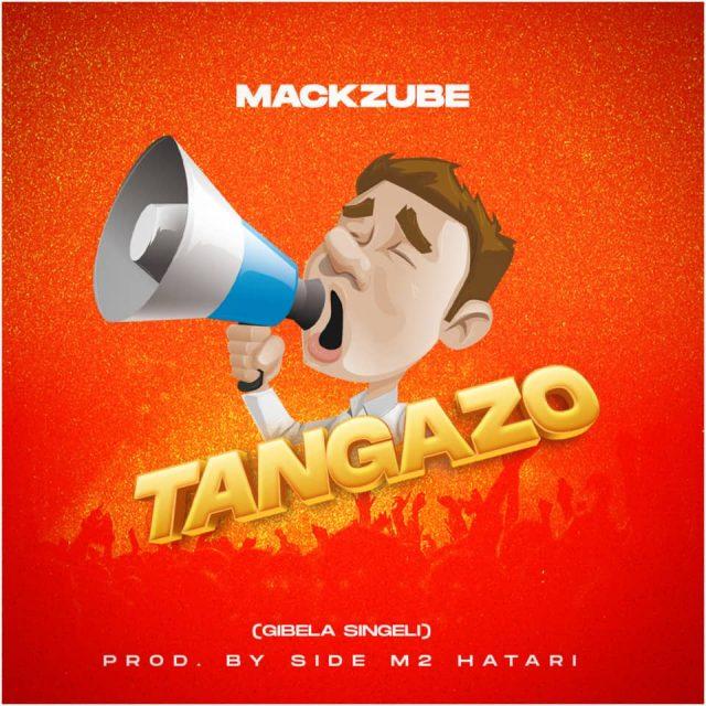 Download Audio Mp3 | Mack Zube - Tangazo (GIBELA SINGELI)