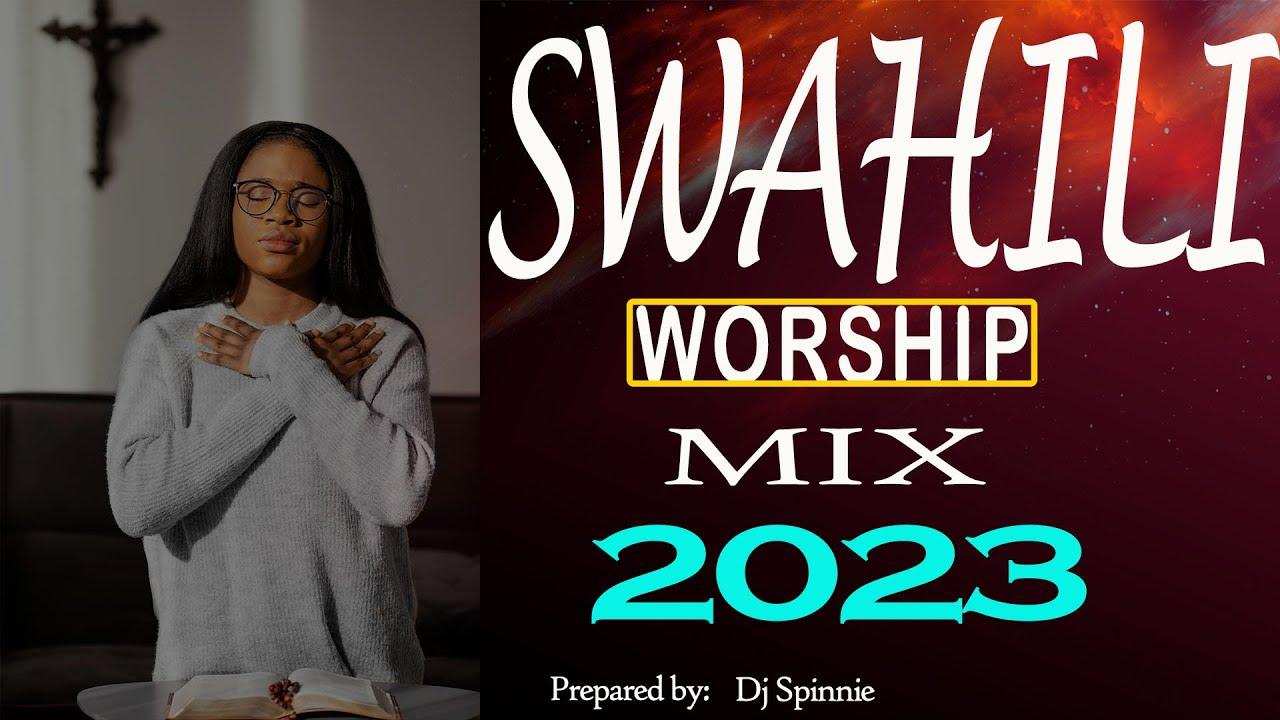 Download Audio Mp3 | Pure Swahili Worship 2023 Mix Nyimbo Za Kuabudu