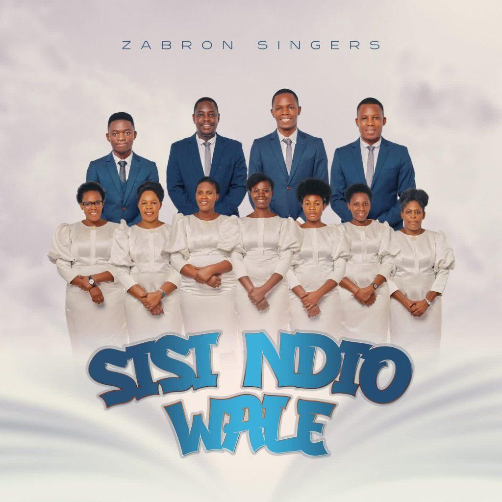 Download Audio Mp3 | Zabron Singers – Sisi Ndio Wale