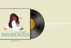 Download Audio Mp3 | CHOLO BRIGHTER - NAWAZA