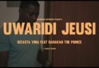Download Audio Mp3 | Dizasta Vina Ft. Baraka The Prince – Uwaridi Jeusi