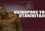 Download Audio Mp3 | Annoint Amani – Usiropoke Yote Utanihitaji