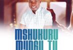 Sifaeli Mwabuka – Mshukuru Mungu Tu | Download Mp3
