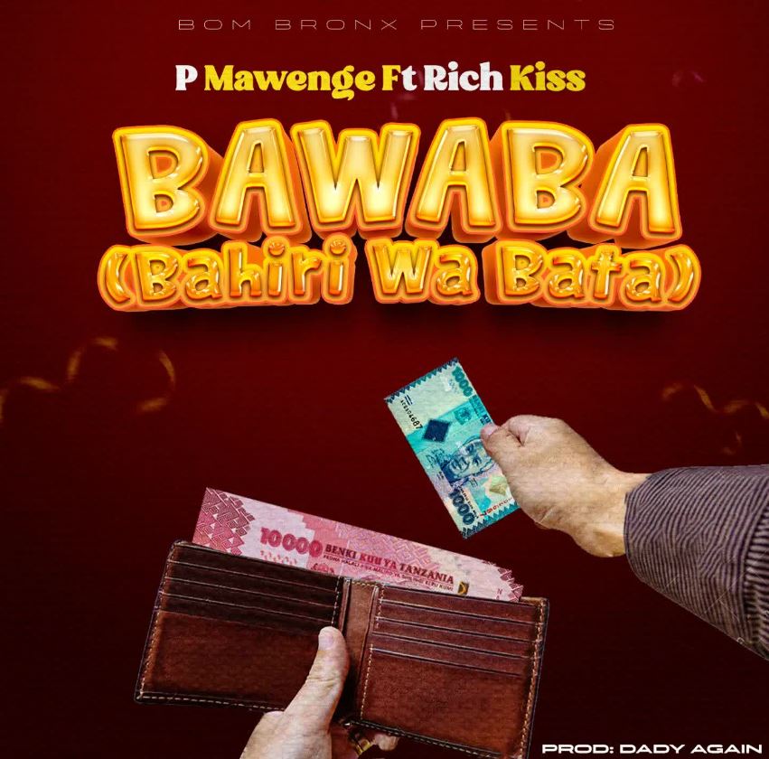 P Mawenge Ft RichKiss – BaWaBa (Bahili Wa Bata)