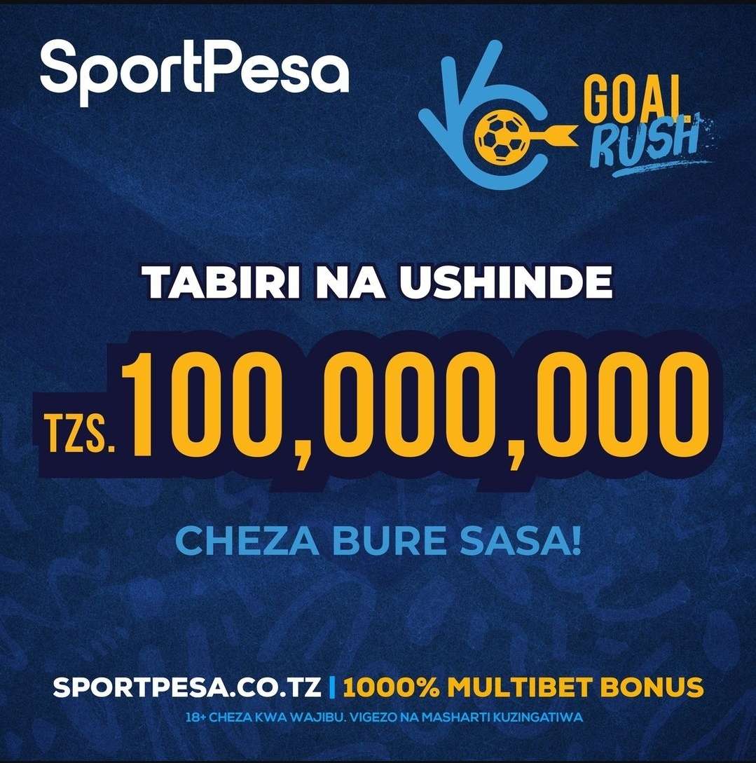 SportPesa Goal Rush: Washindi mia kadhaa kila wiki, na fursa ya kushinda TZS 100,000,000!